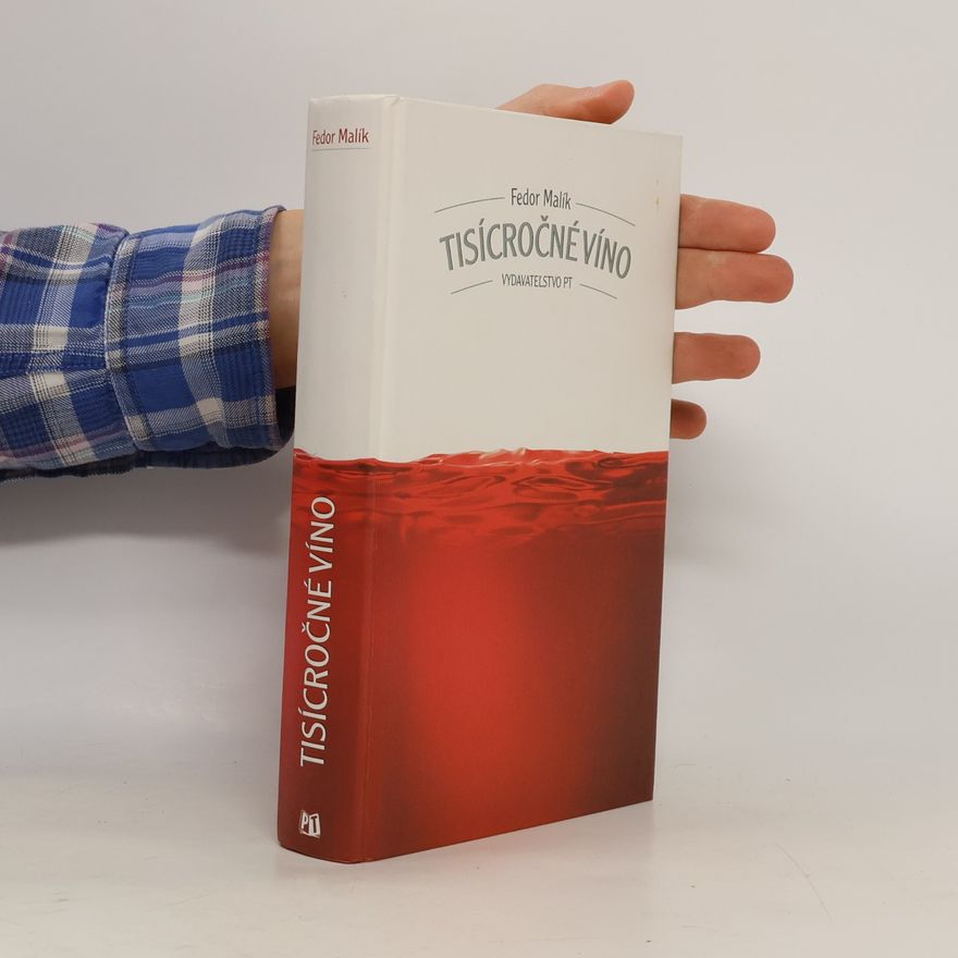 Fedor Malík Tisícročné víno