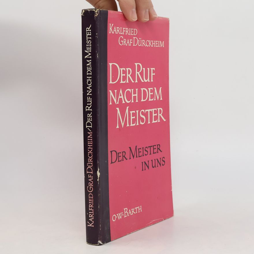 Karlfried Graf Dürckheim Der Ruf nach dem Meister