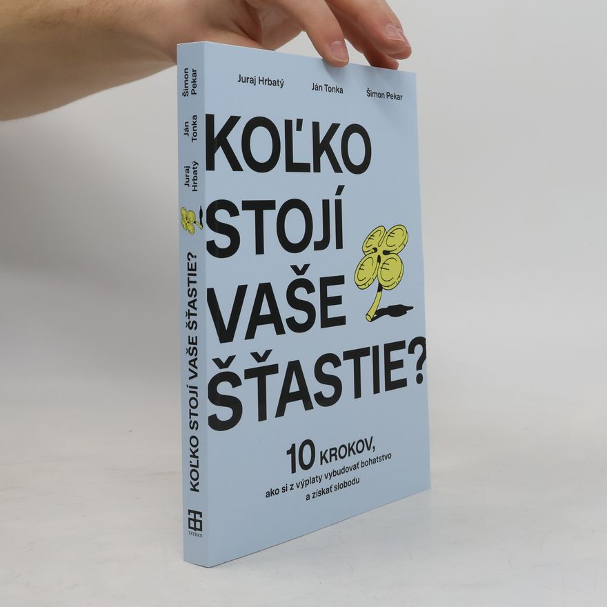 Juraj Hrbatý Koľko stojí vaše šťastie?