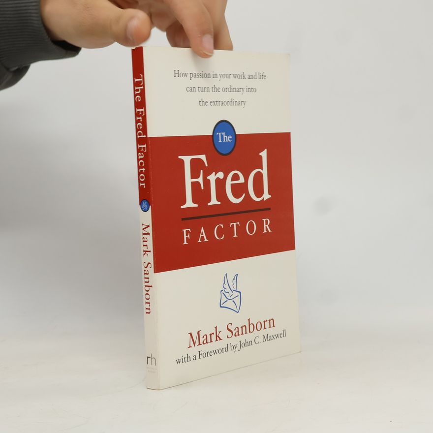 Mark Sanborn The Fred Factor