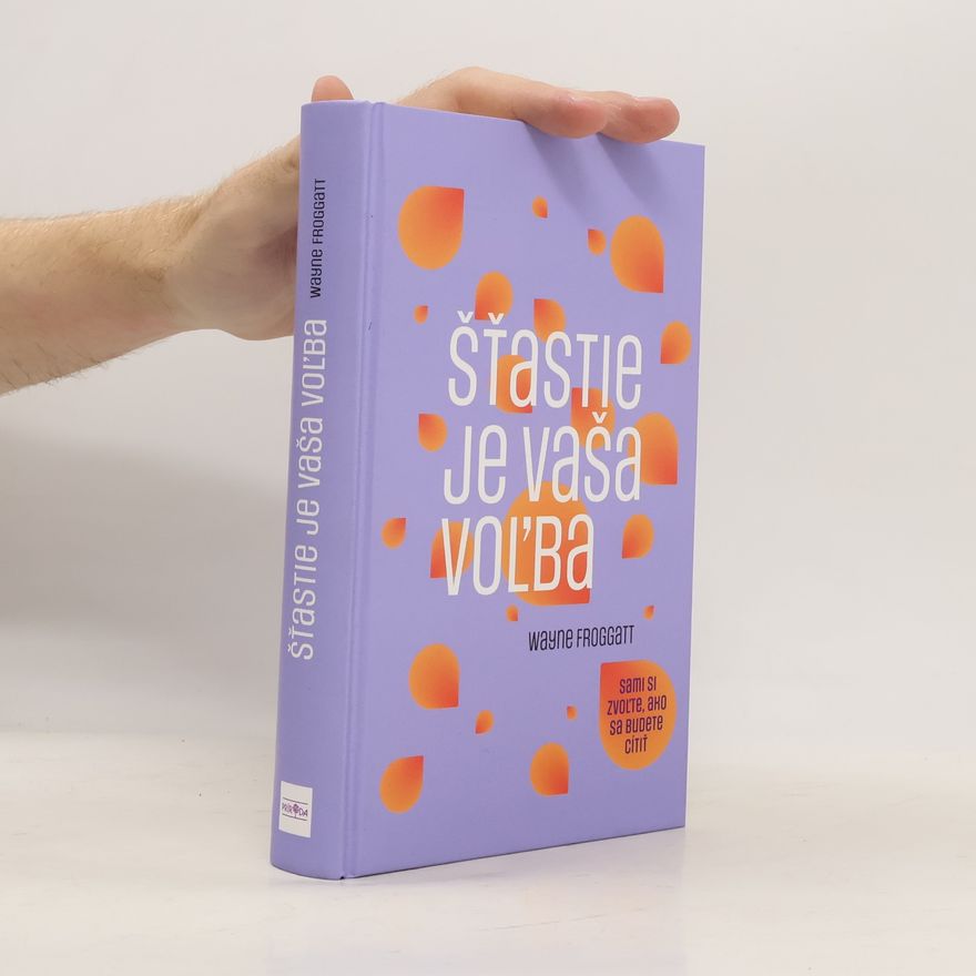 Wayne Froggatt Šťastie je vaša voľba