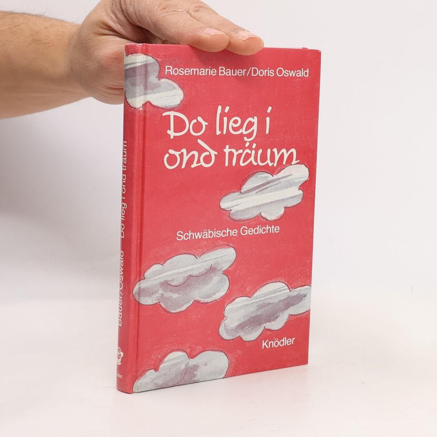 Rosemarie Bauer Do lieg i ond träum