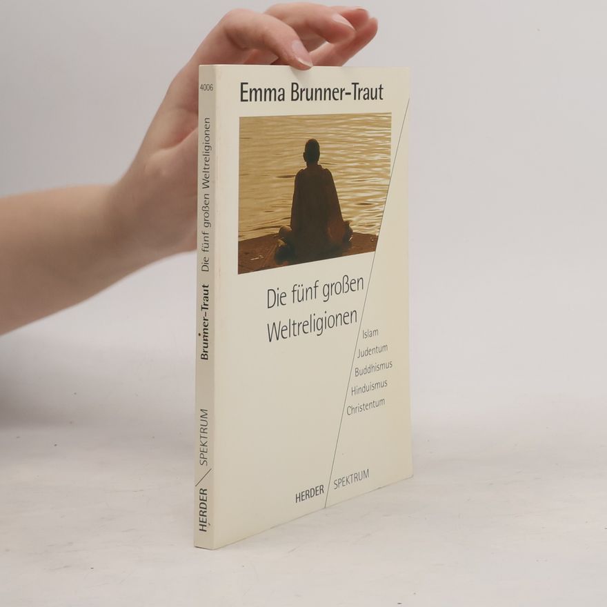 Emma Brunner-Traut Die fünf großen Weltreligionen