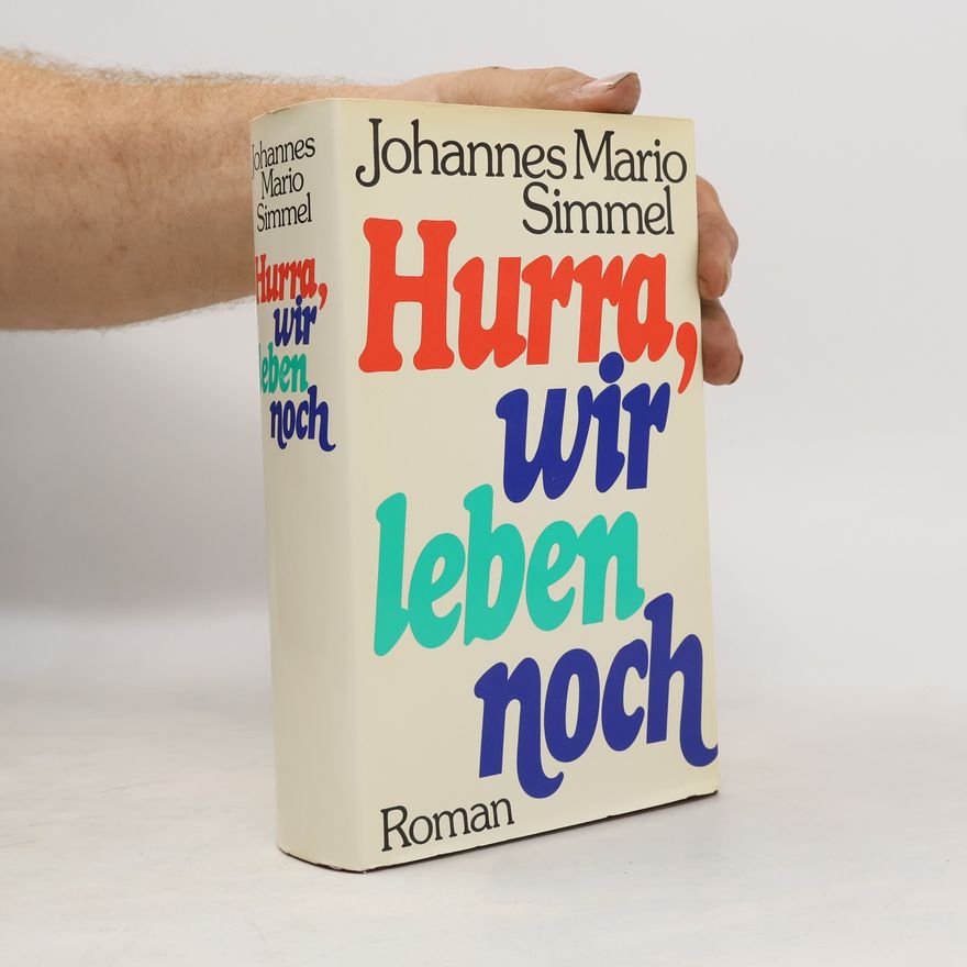 Johannes Mario Simmel Hurra, wir leben noch