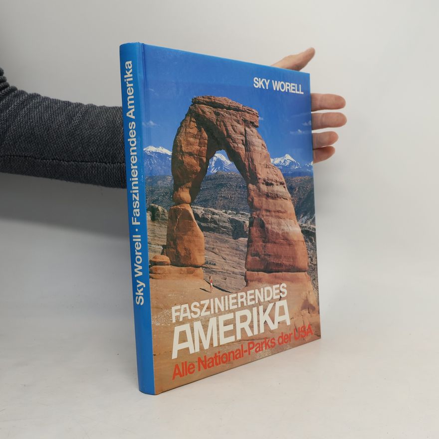 Sky Worell Faszinierendes Amerika - Alle National-Parks der USA