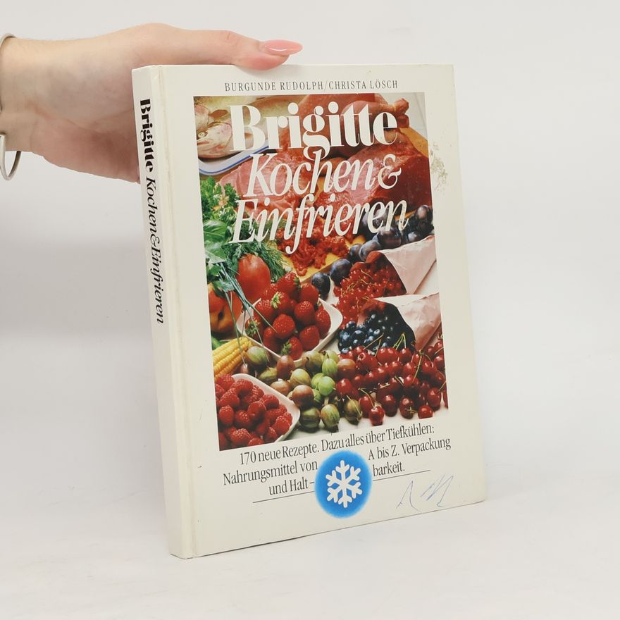 Burgunde Rudolph Brigitte. Kochen & Einfrieren