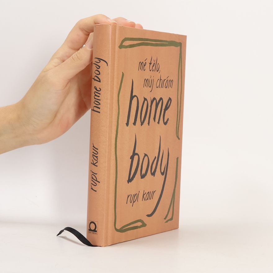 Rupi Kaur Home Body: Mé tělo, můj chrám