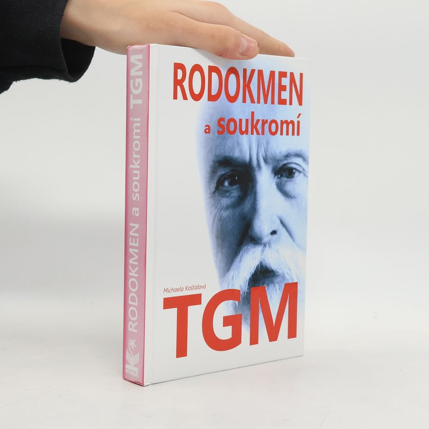 Michaela Košťálová Rodokmen a soukromí T.G. Masaryka