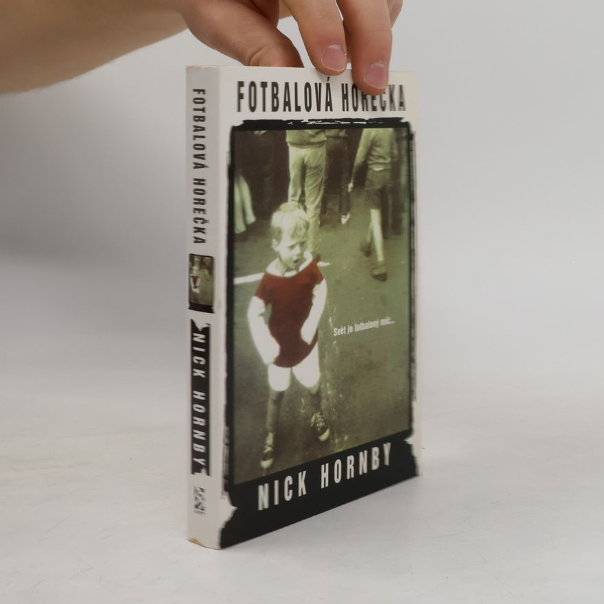 Nick Hornby Fotbalová horečka