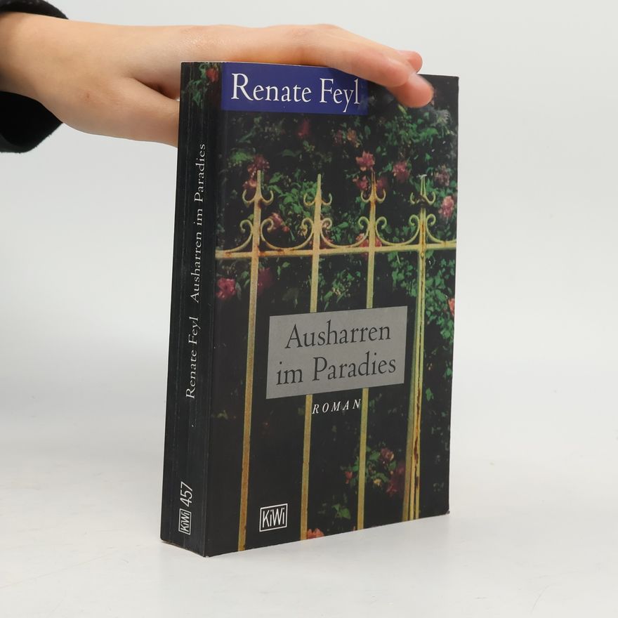 Renate Feyl Ausharren im Paradies