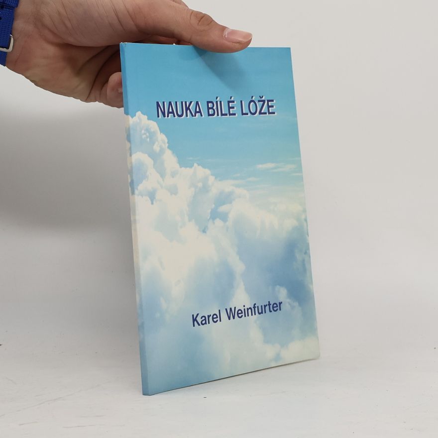 Karel Weinfurter Nauka Bílé lóže