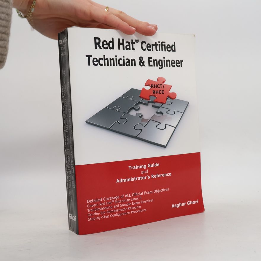 Asghar Ghori Red Hat® Certified Technician & Engineer (RHCT and RHCE) Training Guide and Administrator's Reference