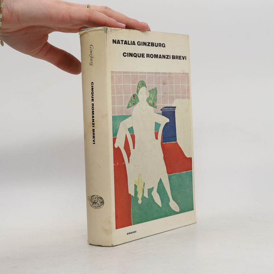 Natalia Ginzburg Cinque romanzi brevi