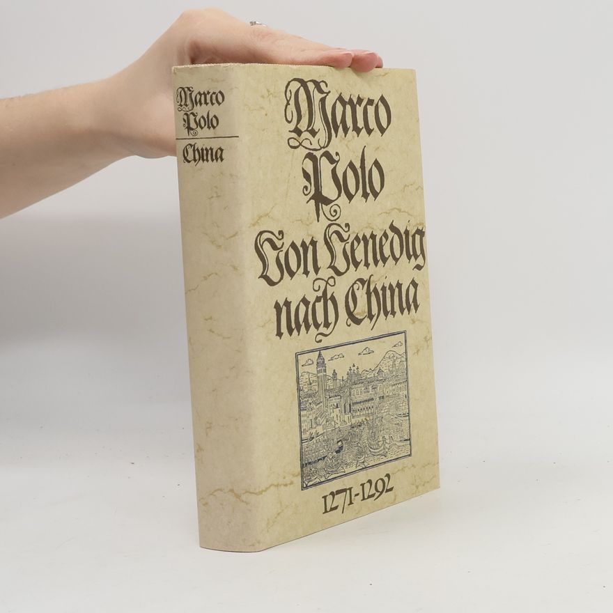 Marco Polo Marco Polo. Von Venedig nach China. 1271-1292