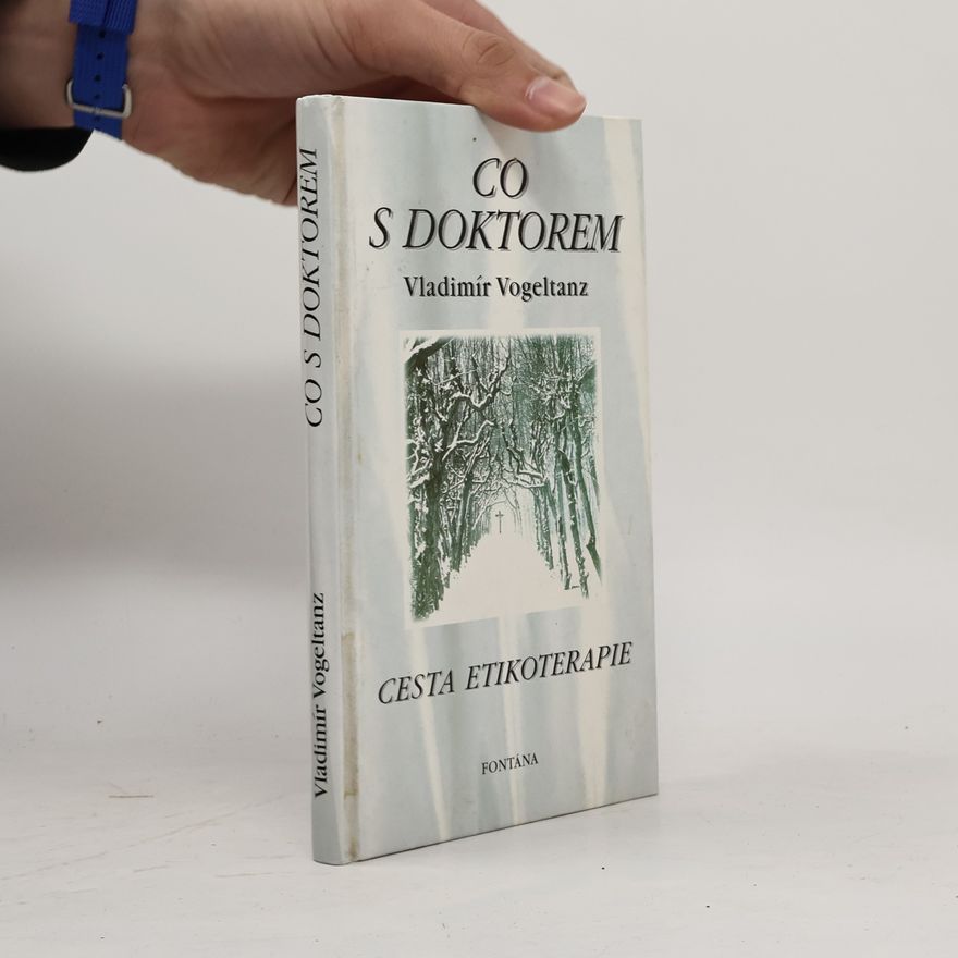 Vladimír Vogeltanz Co s doktorem. Cesta etikoterapie