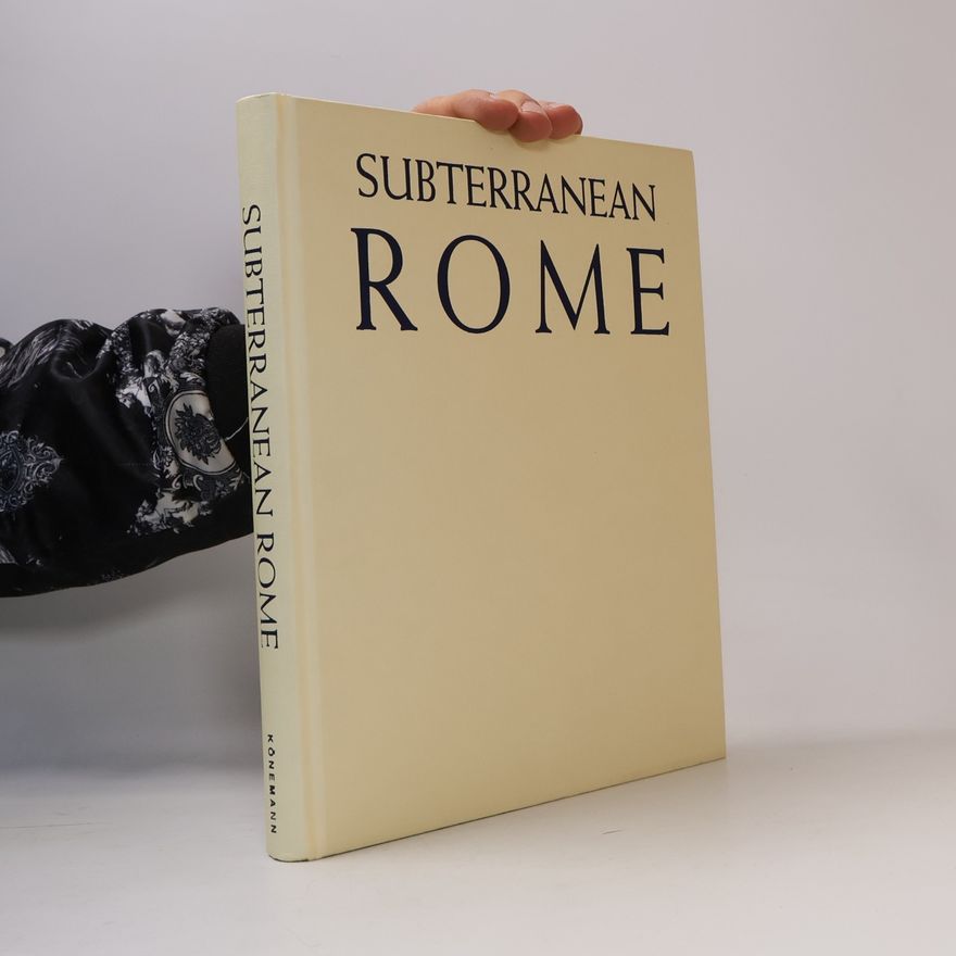 Ivana Della Portella Subterranean Rome