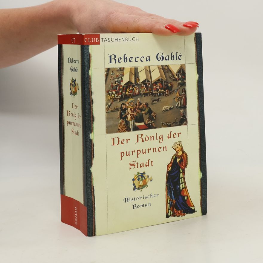 Rebecca Gablé Der König der purpurnen Stadt