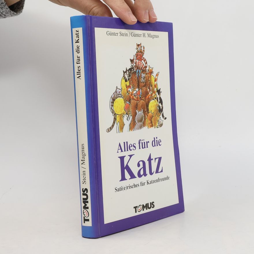 Günter Stein Alles für die Katz. Sati(e)risches für Katzenfreunde.