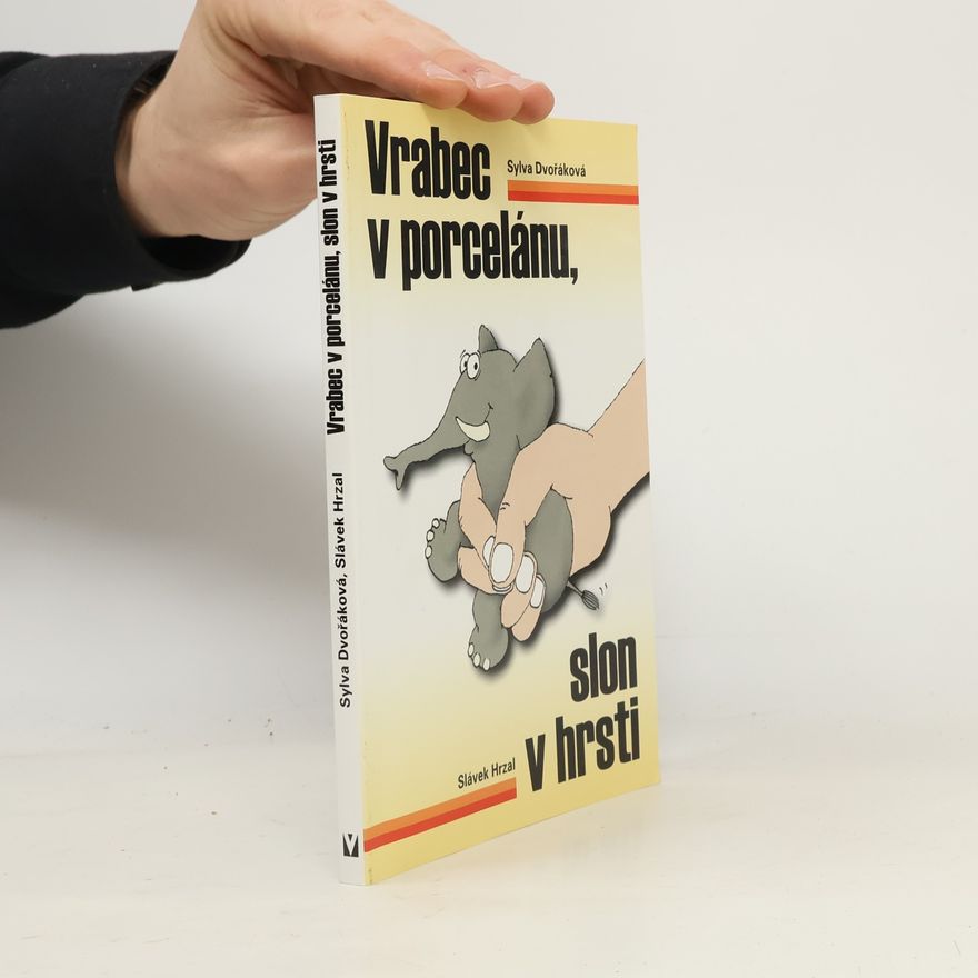 Slávek Hrzal Vrabec v porcelánu, slon v hrsti
