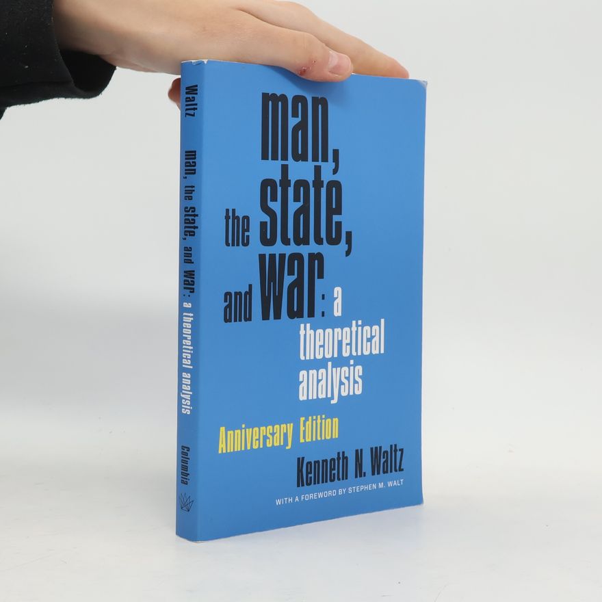 Waltz Kenneth N. Man, the State, and War