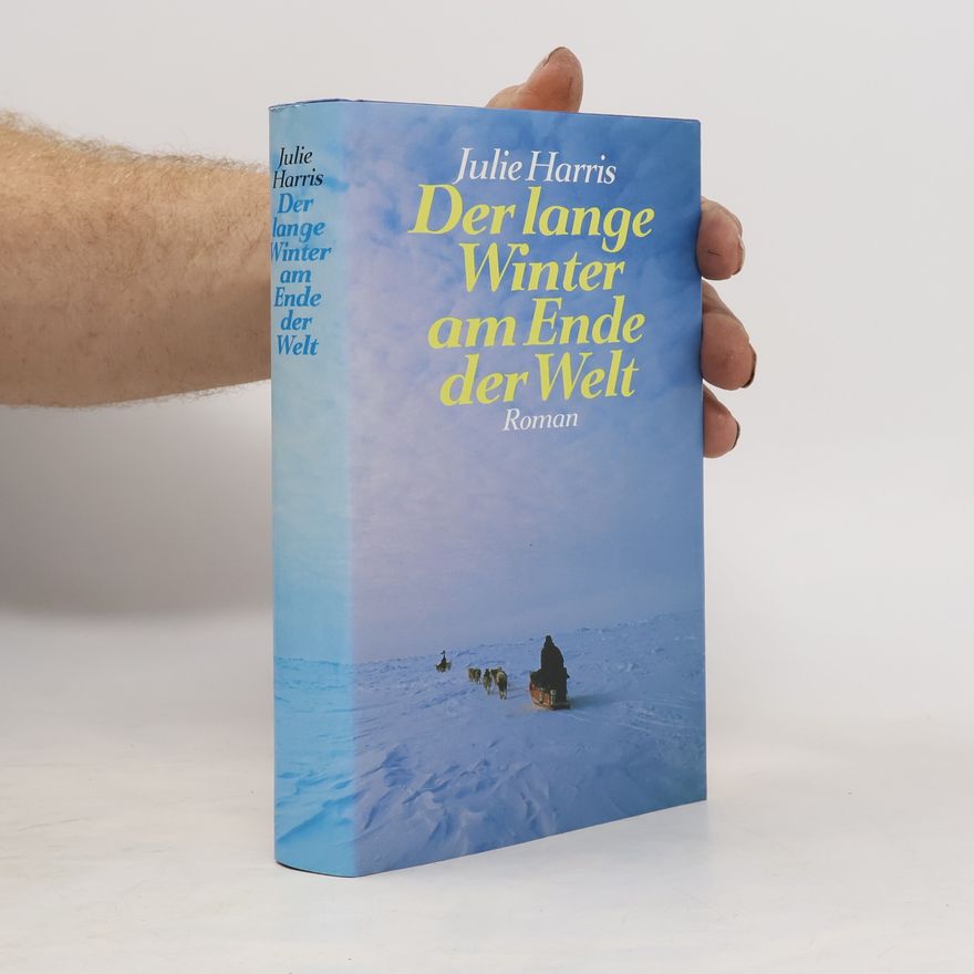 Julie Harris Der lange Winter am Ende der Welt