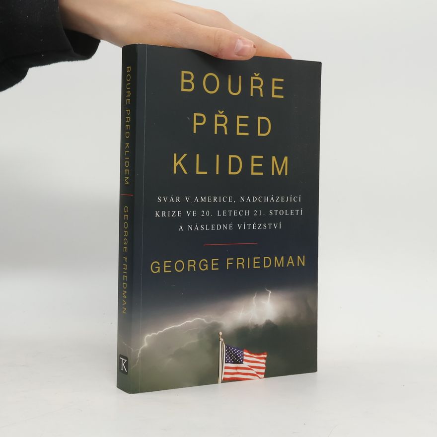 George Friedman Bouře před klidem