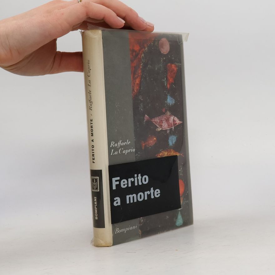Raffaele La Capria Ferito a morte