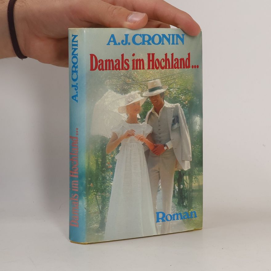 Archibald Joseph Cronin Damals im Hochland...