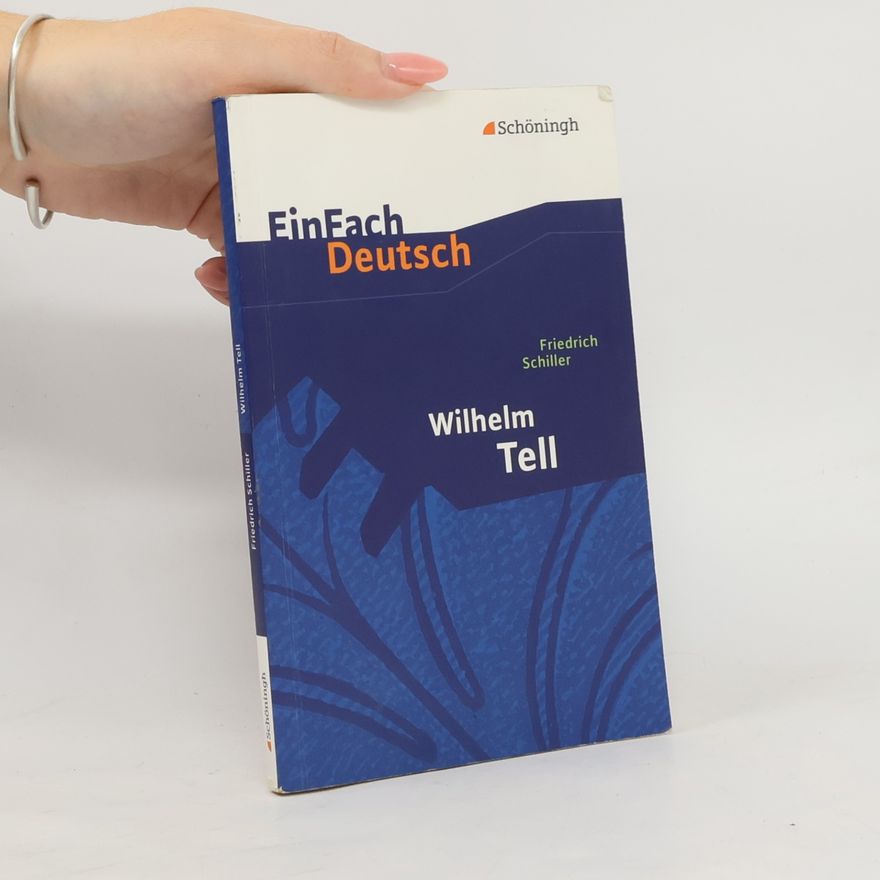 Friedrich Schiller Einfach Deutsch: Wilhelm Tell