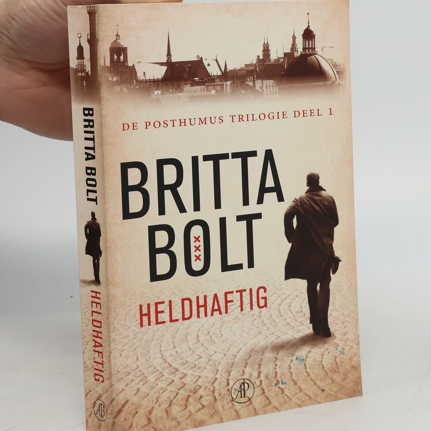 Britta Bolt De Posthumus Trilogie - 1: Heldhaftig