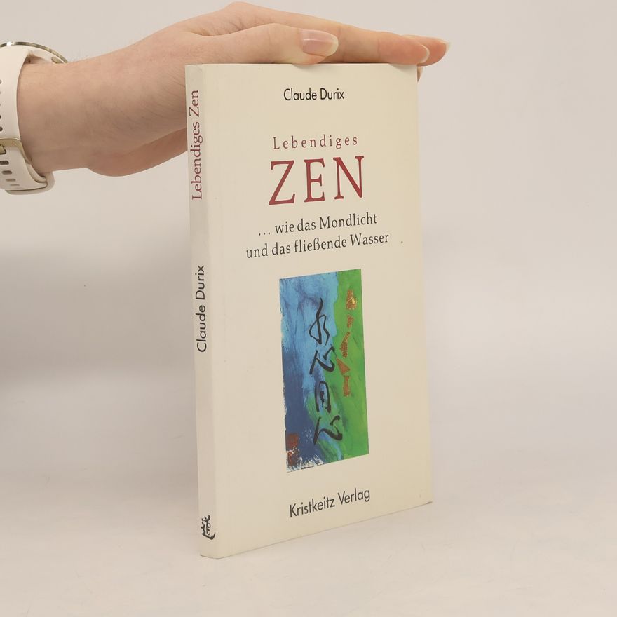 Claude Durix Lebendiges Zen