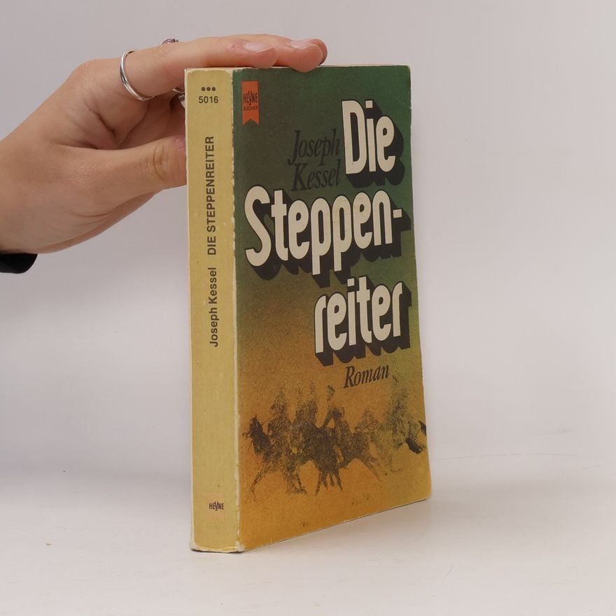 Joseph Kessel Die Steppen-reiter