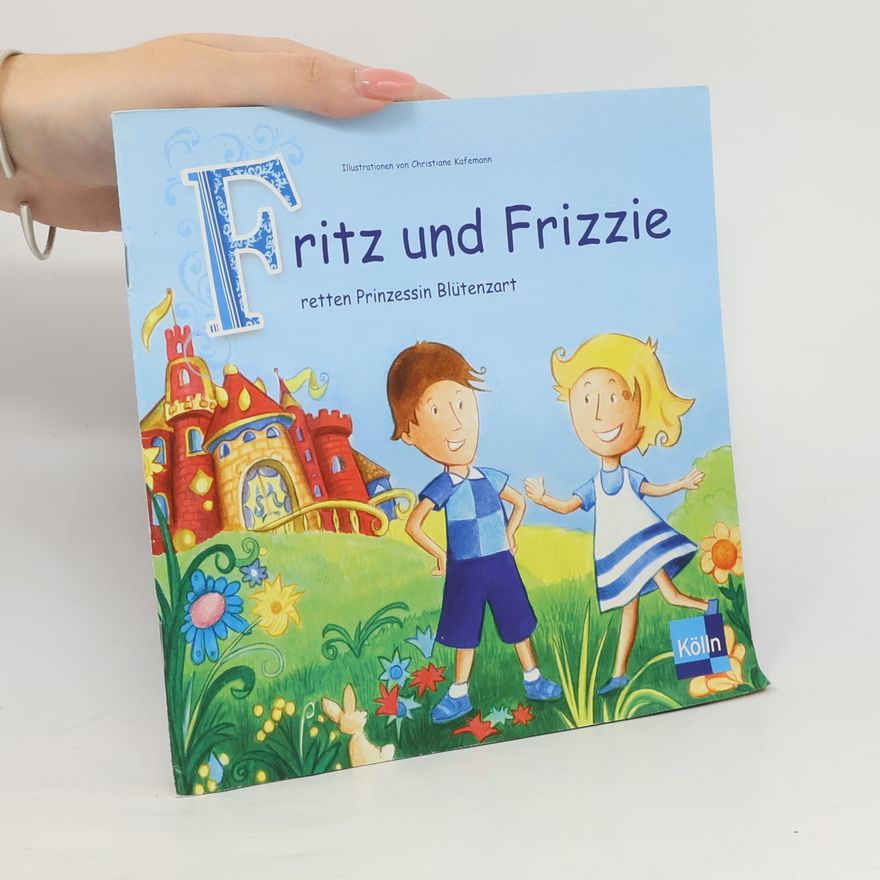 Various authors Fritz und Frizzie retten Prinzessin Blütenzart
