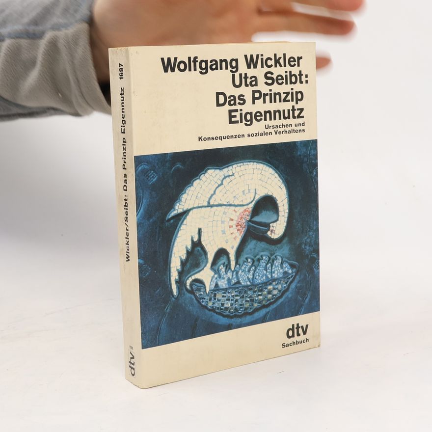 Wolfgang Wickler Das Prinzip Eigennutz