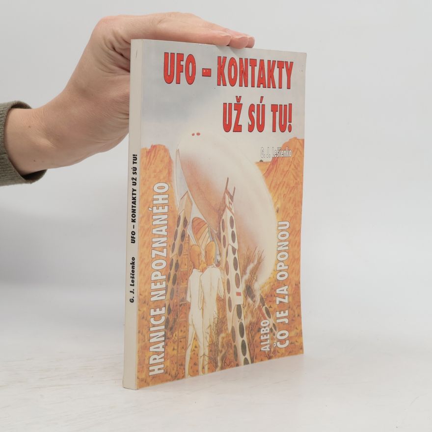 Gennadij Jevgenjevič Leščenko UFO - kontakty: Už jsou tu!