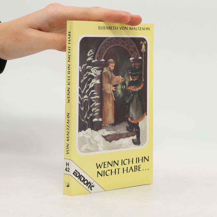 Elisabeth Von Maltzahn Edition C - Heimatlicht - H 42: Wenn ich ihn nicht habe...