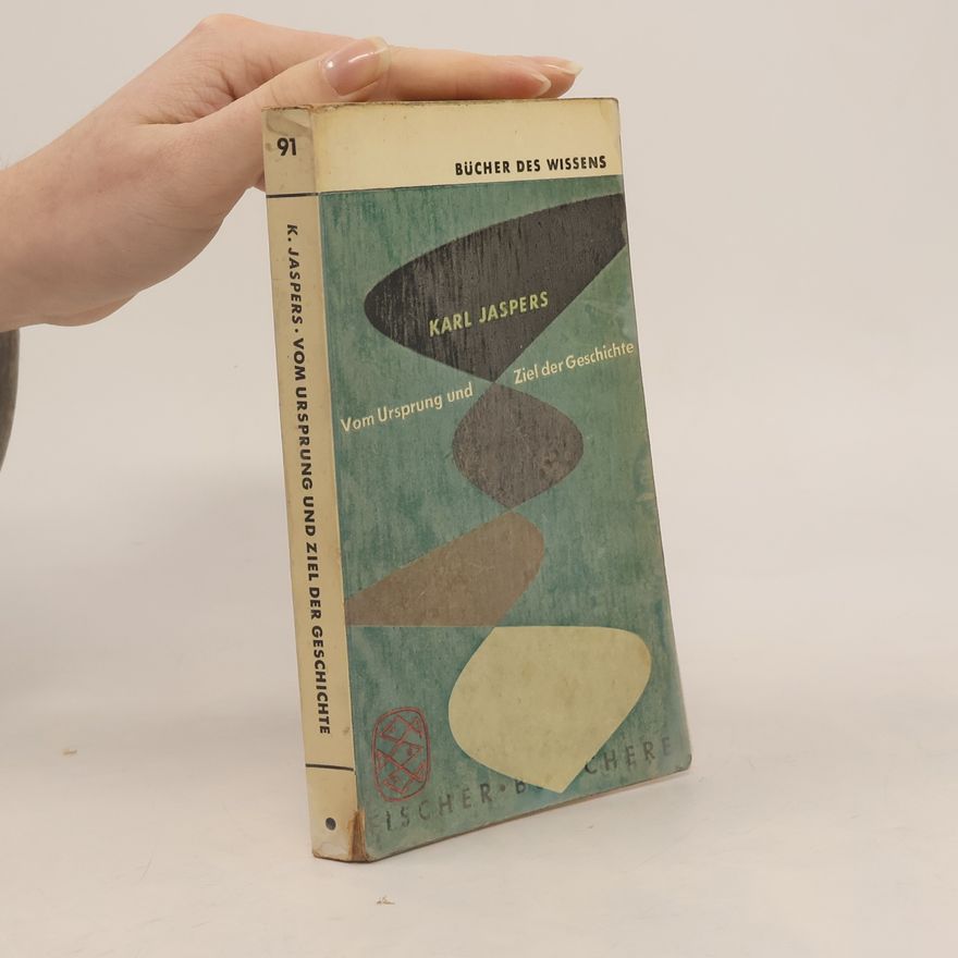 Karl Jaspers Vom Ursprung und Ziel der Geschichte