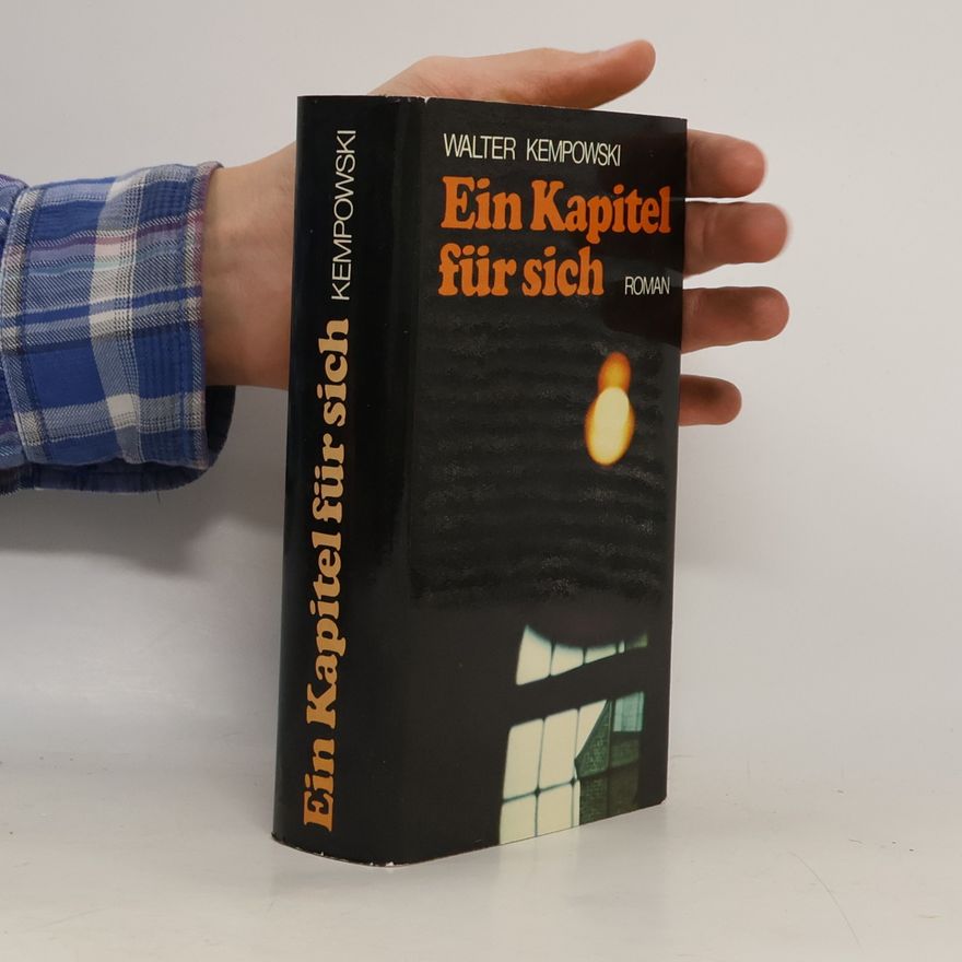 Walter Kempowski Ein Kapitel für sich : Roman