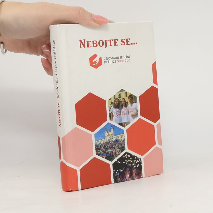 Kolektiv autorů Nebojte se... 6. celostátní setkání mládeže