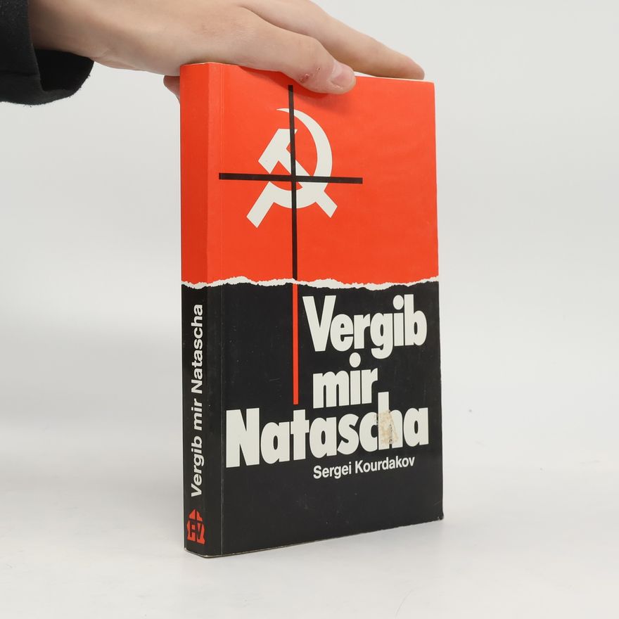 Kourdakov Sergei Vergib mir Natascha