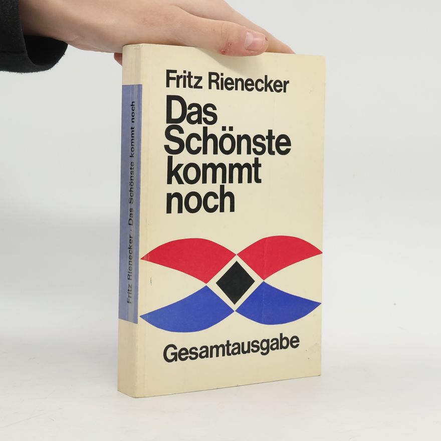 Fritz Rienecker Das Schönste kommt noch