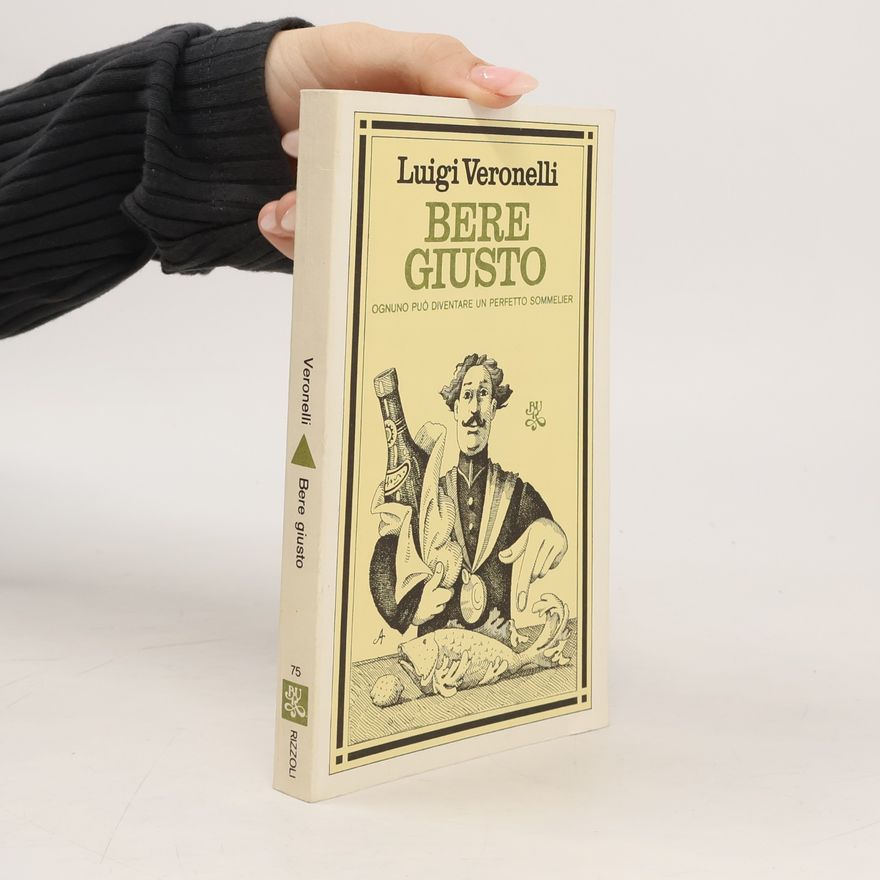 Luigi Veronelli Bere giusto