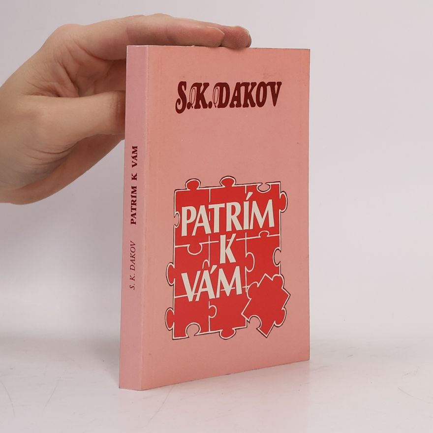 S. K. Dakov Patrím k vám