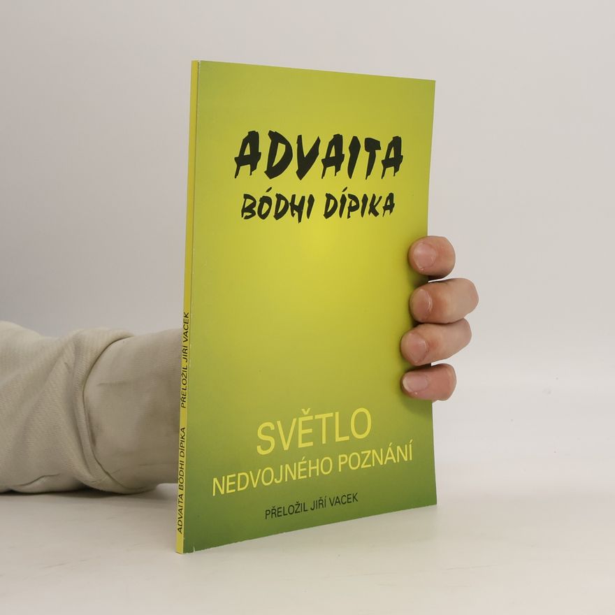 Jiří Vacek Advaita bódhi dípika. Světlo nedvojného poznání