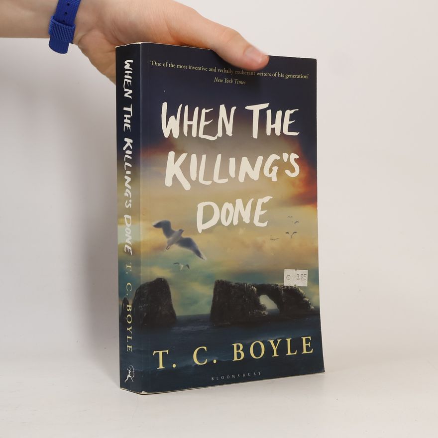 Tom Coraghessan Boyle When the Killing’s Done