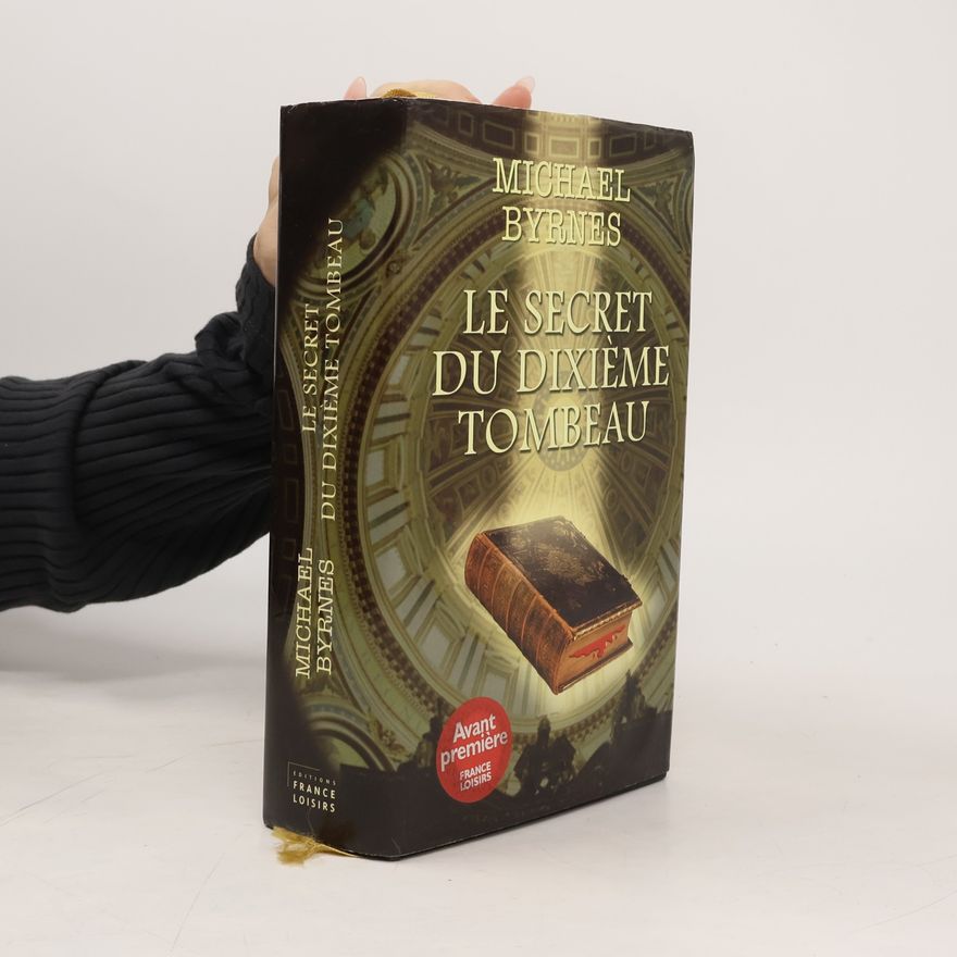 Michael J. Byrnes Le secret du dixième tombeau