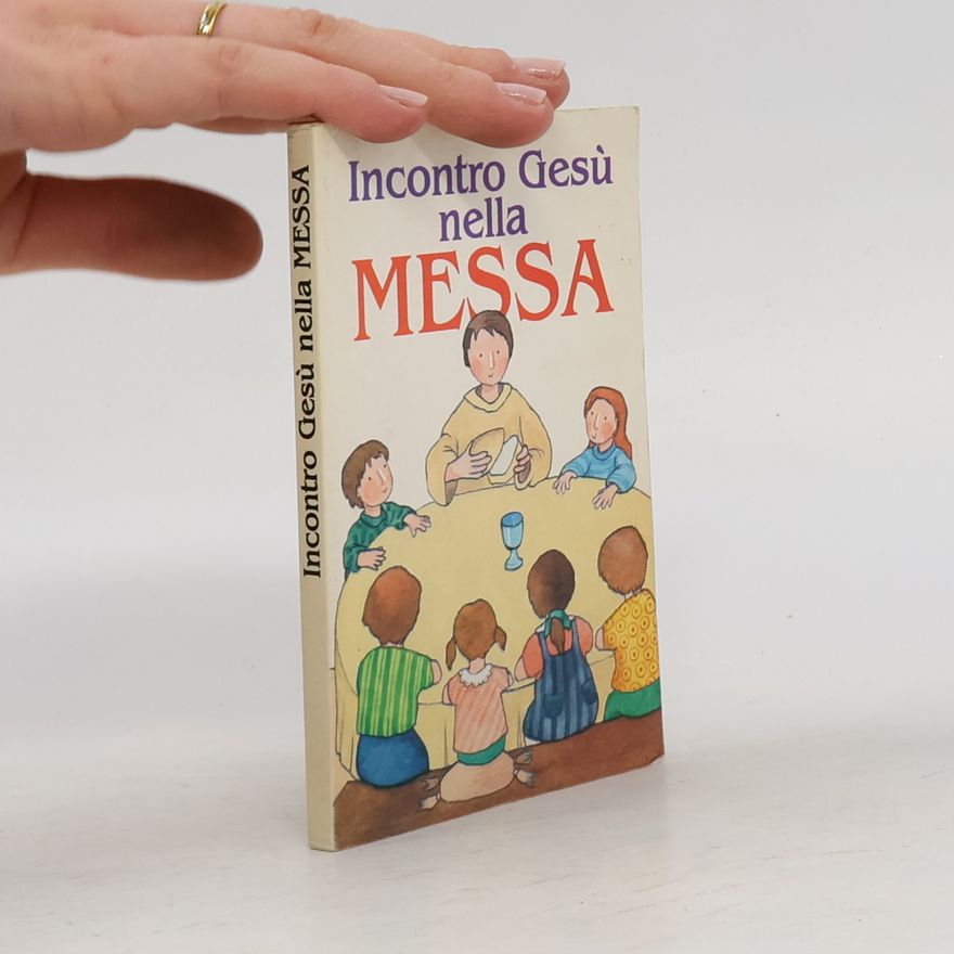 AA.VV. Incontro Gesù nella messa (I sacramenti. Riti, Band 36)