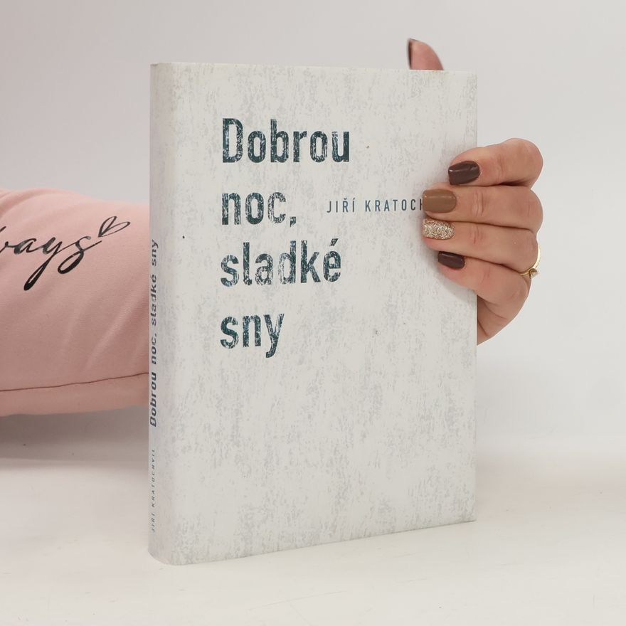 Jiří Kratochvil Dobrou noc, sladké sny