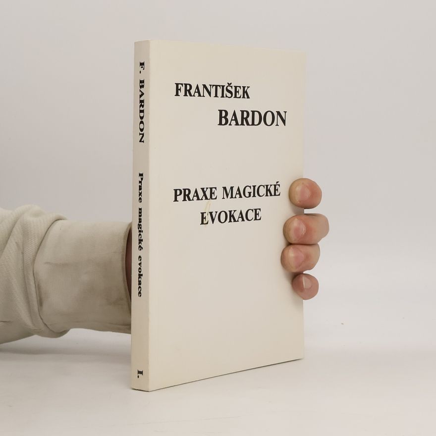 Franz Bardon Praxe magické evokace
