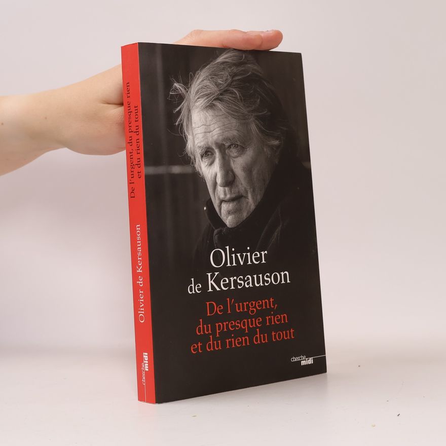 Olivier De Kersauson De l'urgent, du presque rien et du rien du tout